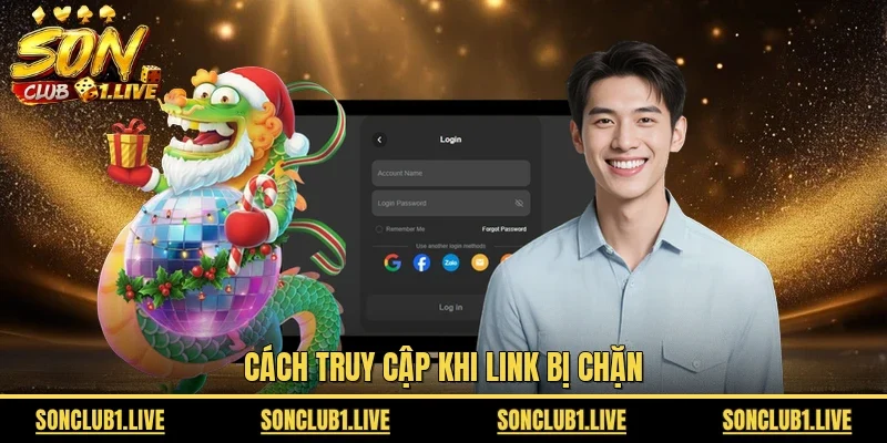 Cách truy cập khi link bị chặn
