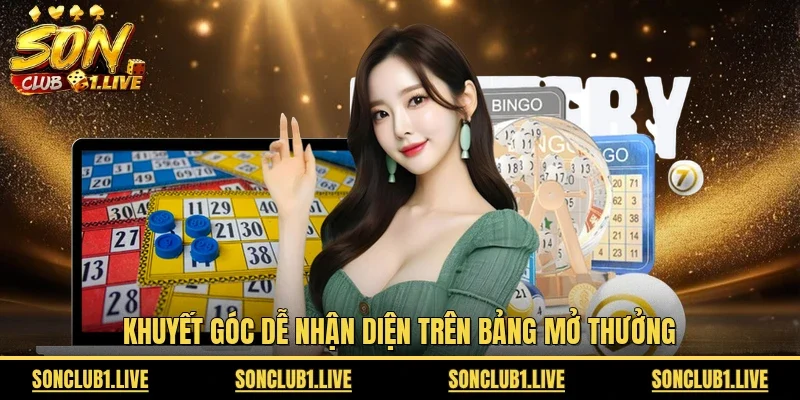 Khuyết góc dễ nhận diện trên bảng mở thưởng