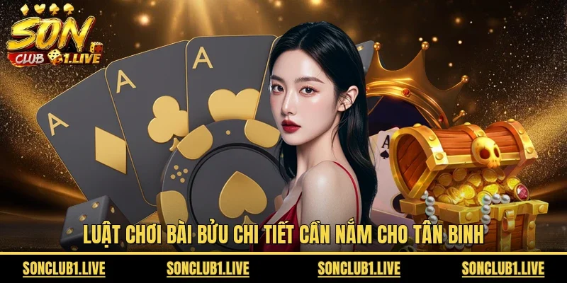 Luật chơi bài Bửu chi tiết cần nắm cho tân binh 